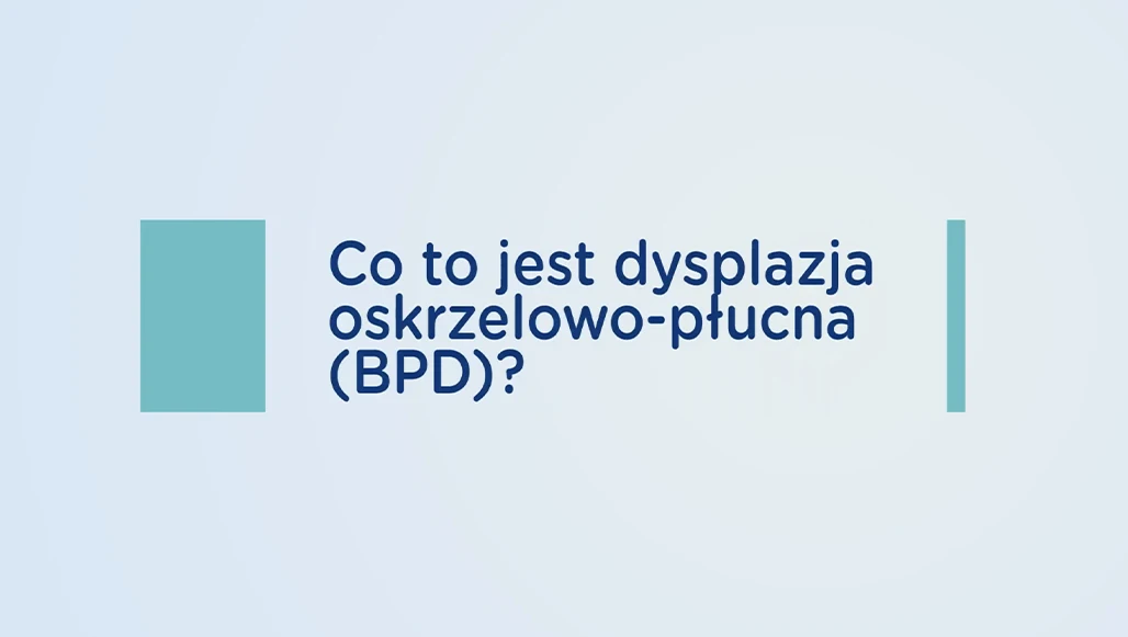 Co to jest dysplazja oskrzelowo-płucna.webp